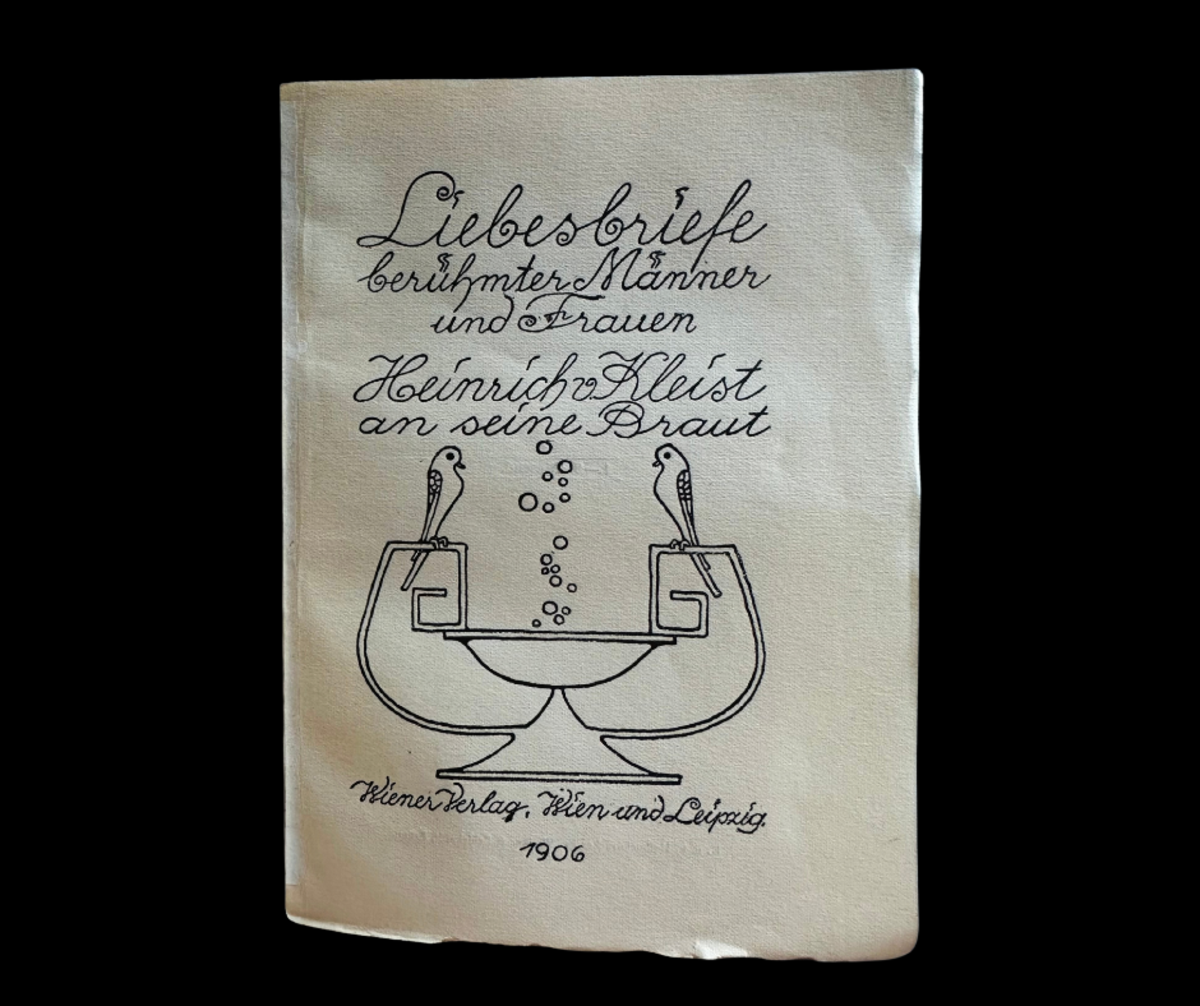Heinrich v. Kleist an seine Braut. Liebesbriefe berühmter Männer und Frauen, Bd. 5. Wien, Leipzig: Wiener Verlag 1906, 1.–3. Tsd. Mit Grafiken von Bertold Löffler, Titelseite. 